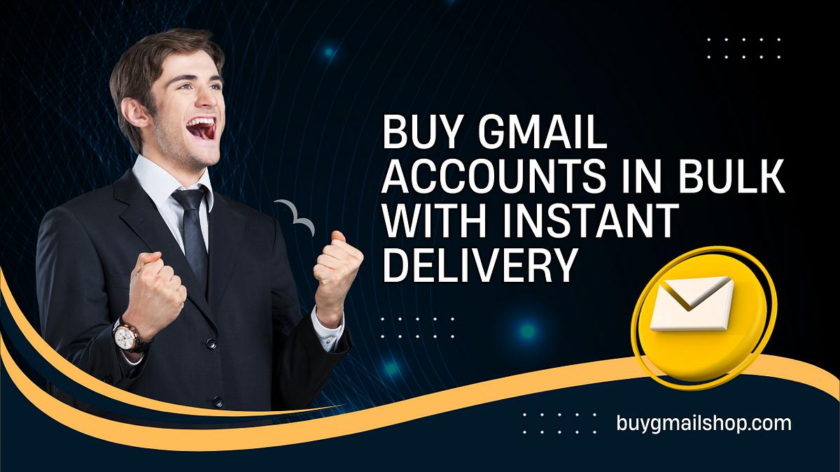 Where can I buy Gmail accounts in bulk With Instant Delivery | by Jenny Mayhugh | May, 2024 | Medium