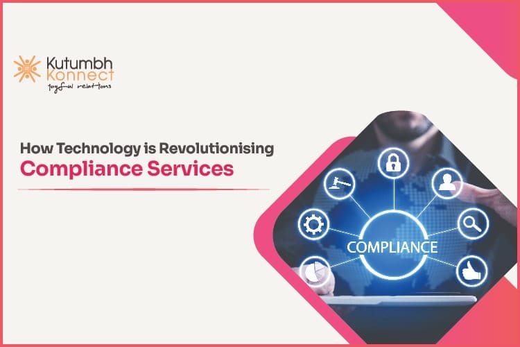 How Technology is Revolutionising Compliance Services – Kutumbh Konnect