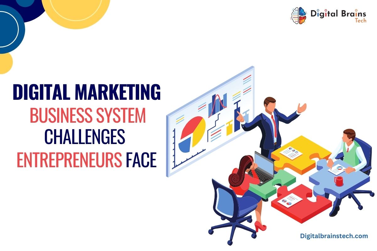 10 Digital Marketing Business System Challenges Entrepreneurs Face