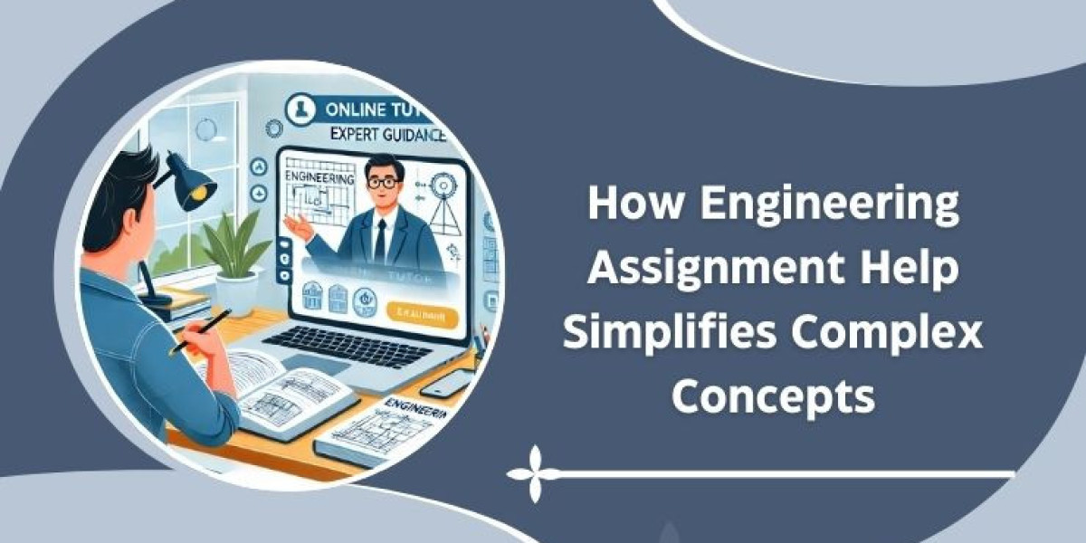 How Engineering Assignment Help Simplifies Complex Concepts