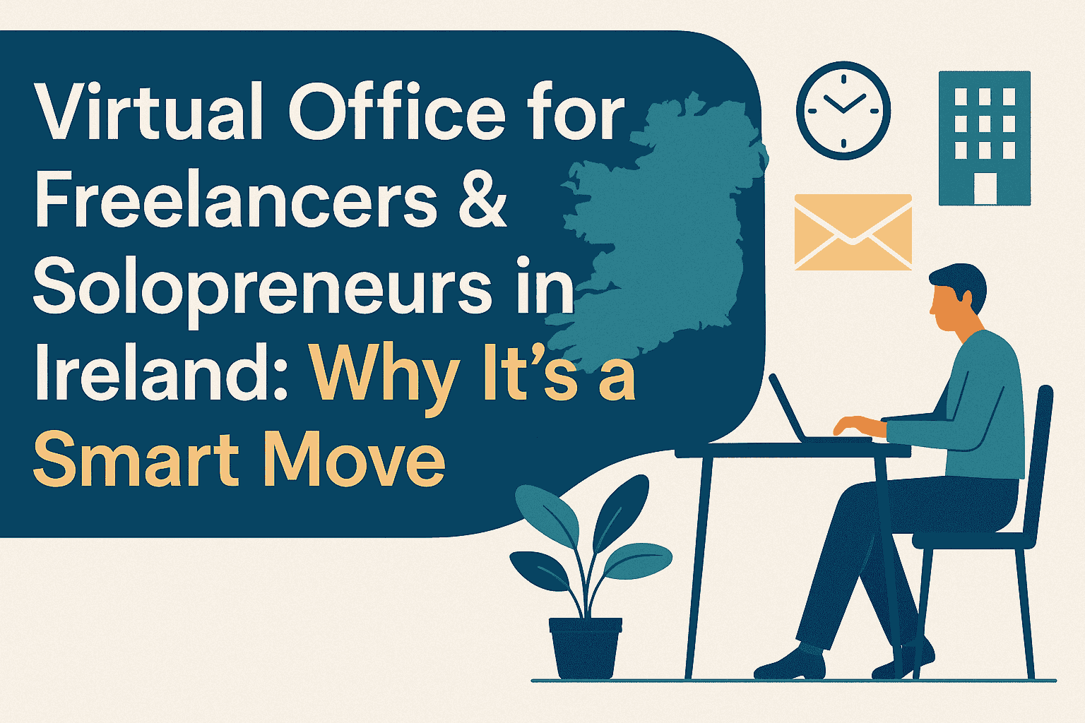 Virtual Office for Freelancers & Solopreneurs in Ireland: Why It’s a Smart Move – Company Setup