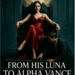 Complete Story From His Luna To Alpha Vance Read Online Profile Picture
