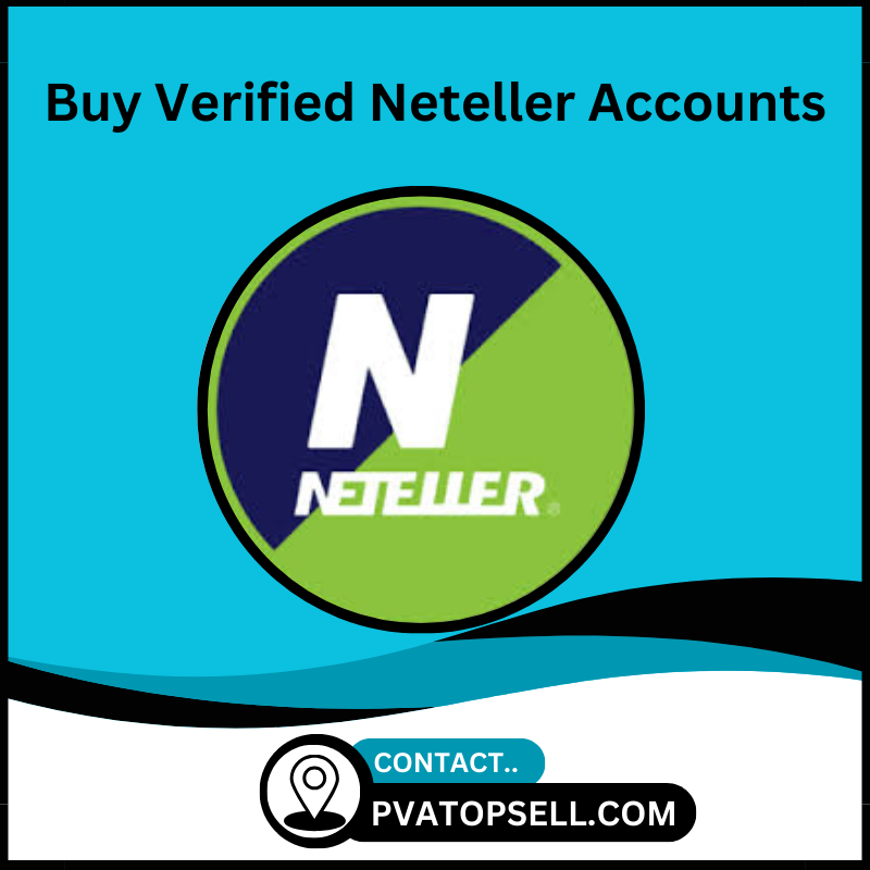 Buy Verified Neteller Accounts - PVATOPSELL- 100% Safe & Aged Available