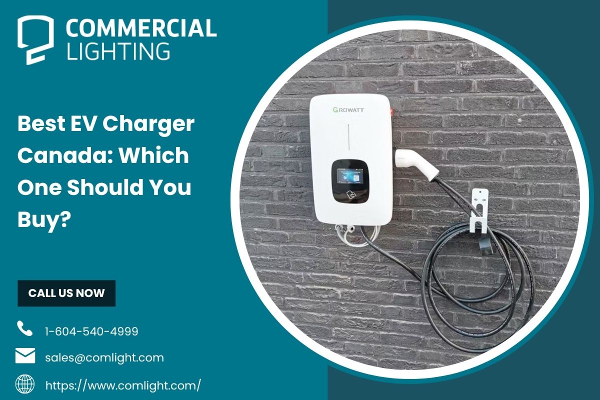 Best EV Charger Canada: Which One Should You Buy? – Commercial Lighting Products