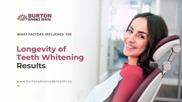 PPT - What Factors Influence the Longevity of Teeth Whitening Results PowerPoint Presentation - ID:14669130