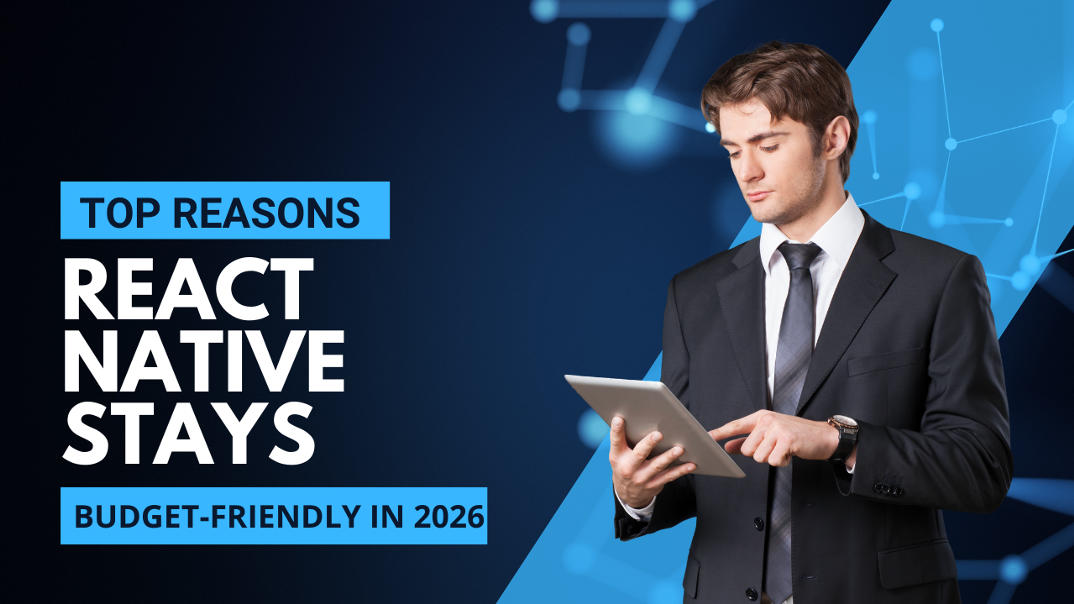 Why Companies Choose React Native | Cost Savings in 2026