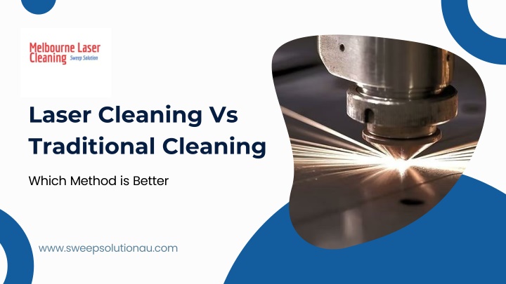 PPT - Laser Cleaning Vs Traditional Cleaning: Which Method is Better PowerPoint Presentation - ID:14638227