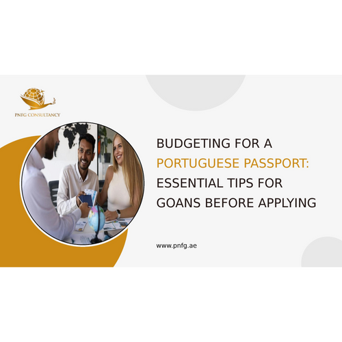 Budgeting for a Portuguese Passport Essential Tips for Goans Before Applying