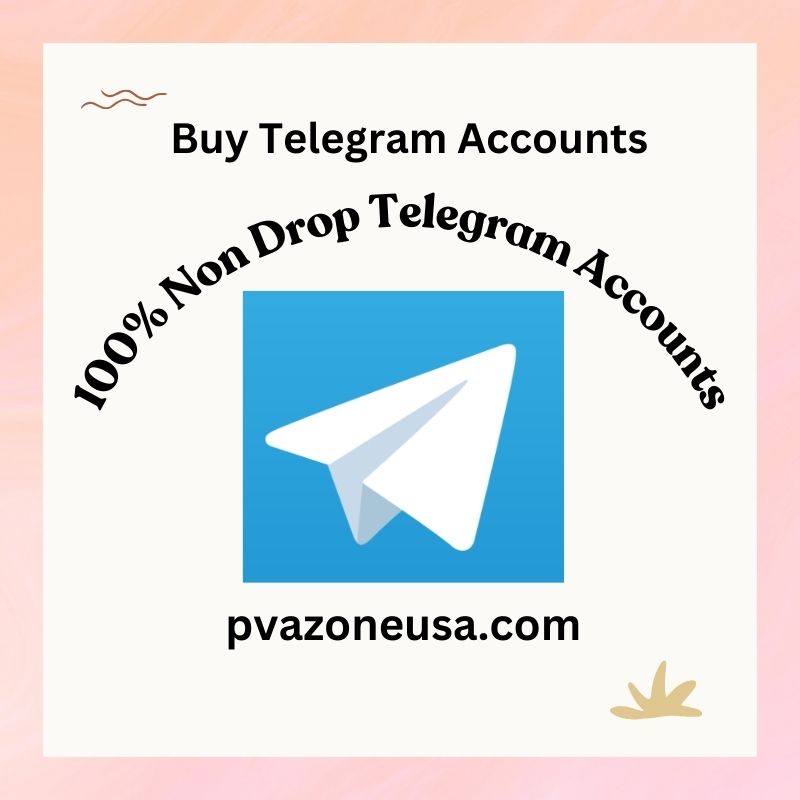 Buy Telegram Accounts - 100% Non Drop Accounts