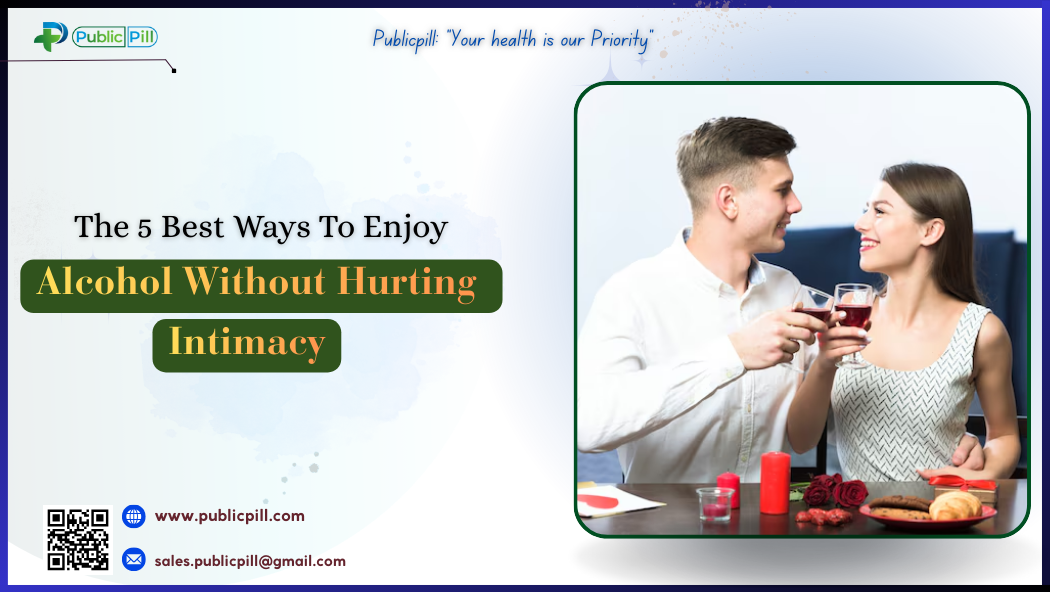 Alcohol: Enjoy It Without Hurting Your Relationship - Publicpill | #1 Trusted, Convenient, and affordable pharmacy,