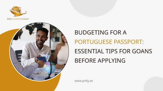 Budgeting for a Portuguese Passport Essential Tips for Goans Before Applying | PPTX