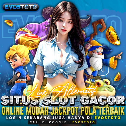 EVOSTOTO ? Link Alternatif Situs Slot Gacor Online Mudah Jackpot Pola Terbaik