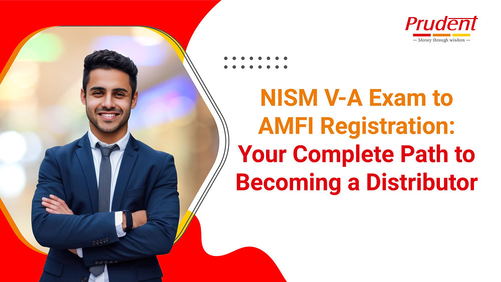 NISM V-A Exam to AMFI Registration: Your Complete Path to Becoming a Distributor