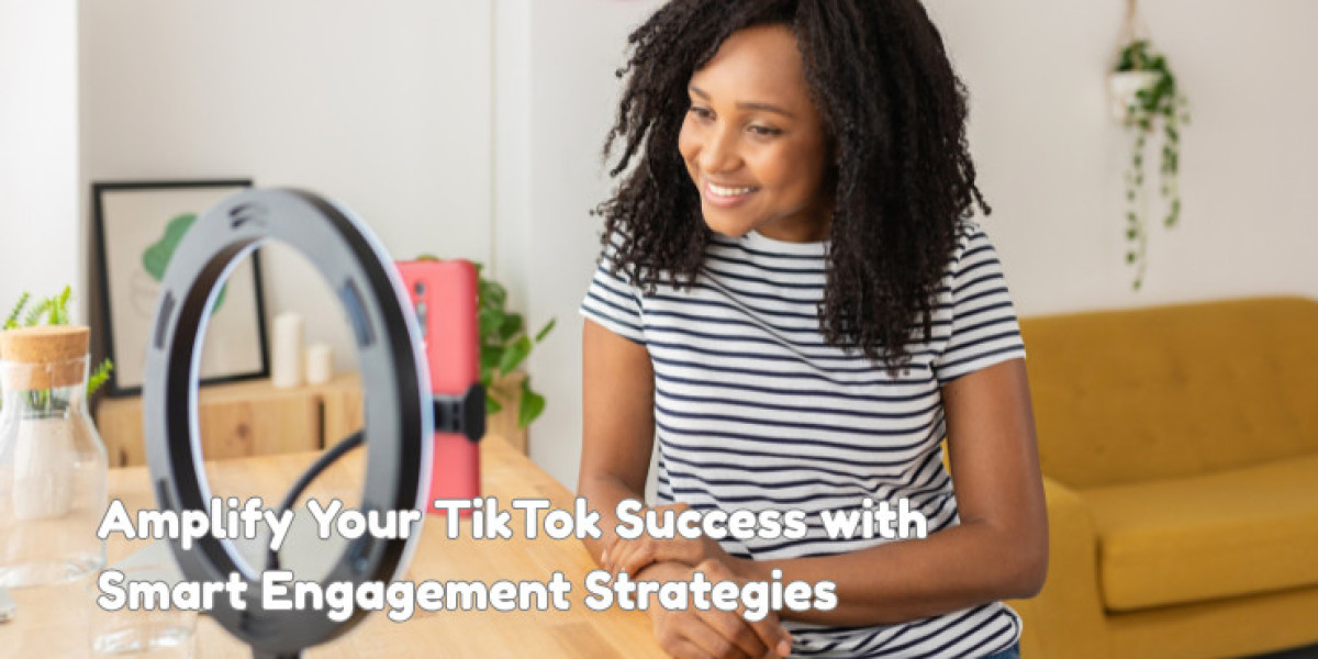 Amplify Your TikTok Success with Smart Engagement Strategies