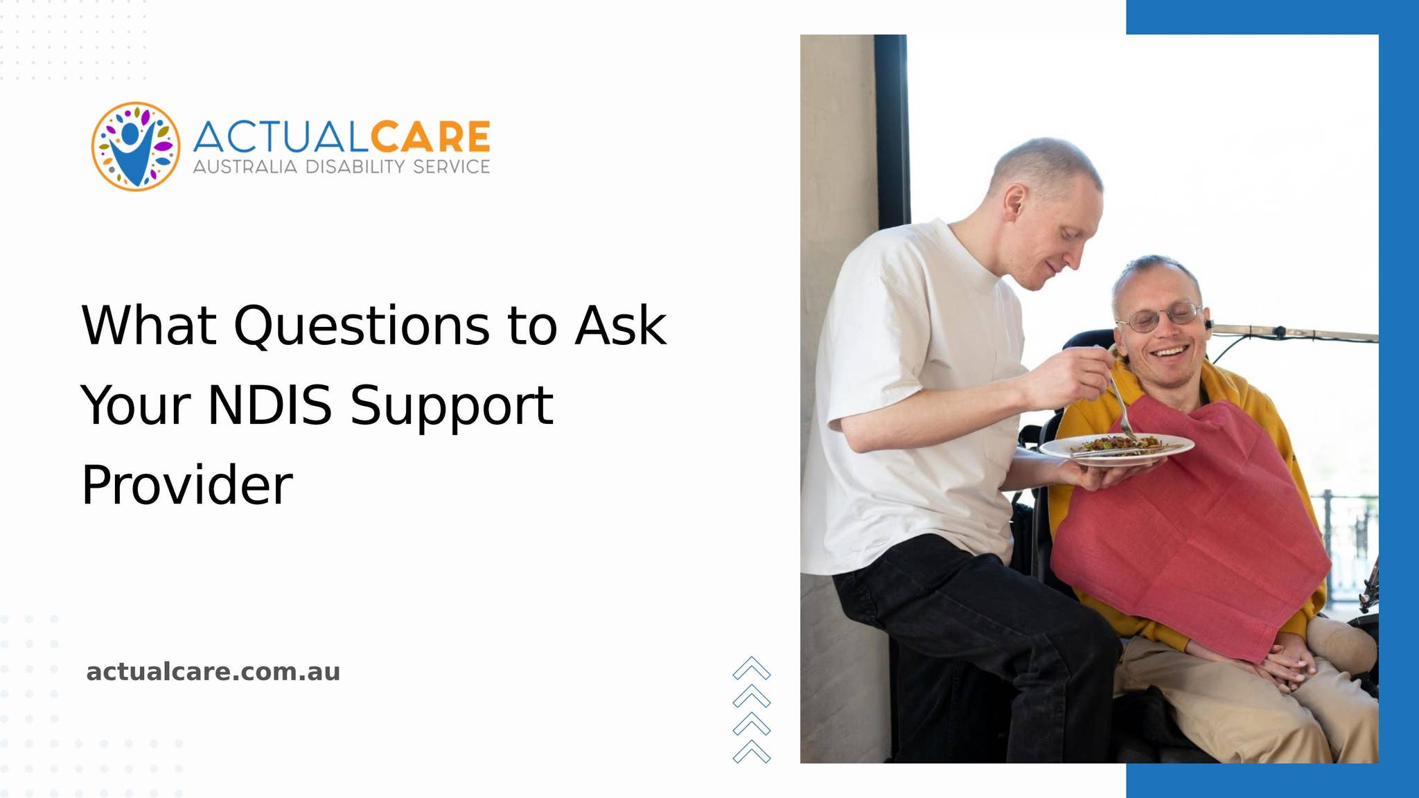 What Questions to Ask Your NDIS Support Provider by Actual Care - Issuu