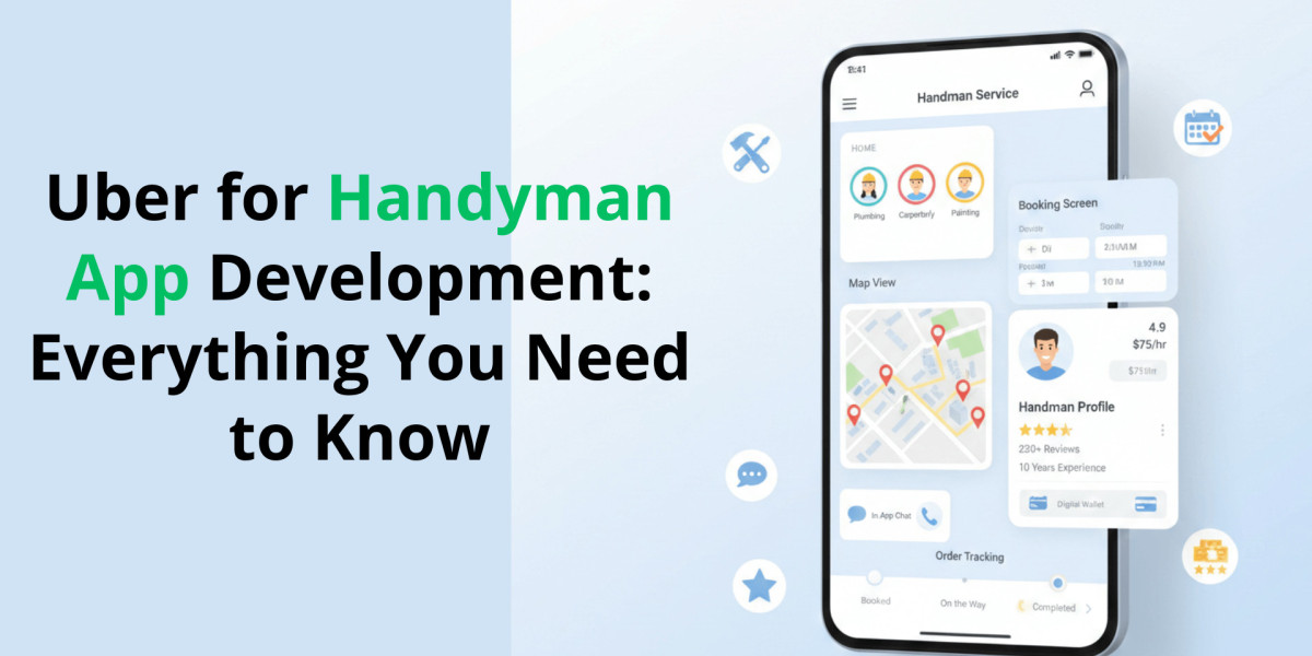 Uber for Handyman App Development: Everything You Need to Know