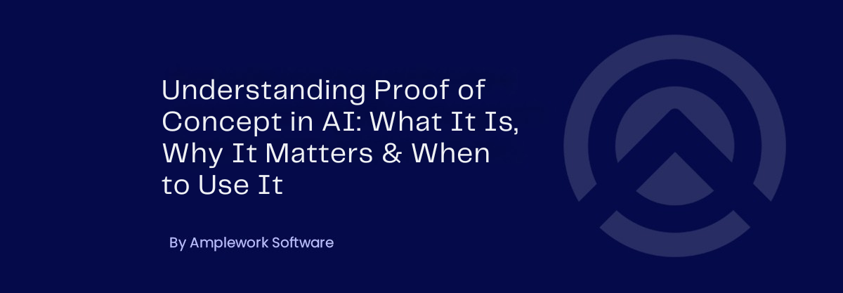 AI Proof of Concept: What It Is, Why It Matters & When to Use It