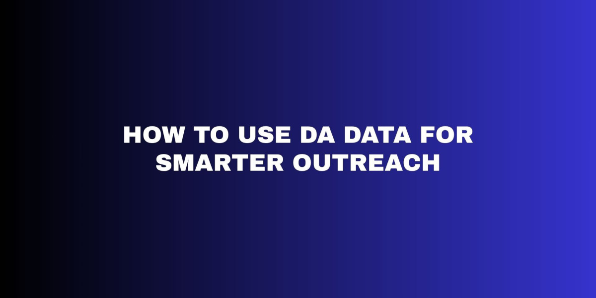 HOW TO USE DA DATA FOR SMARTER OUTREACH