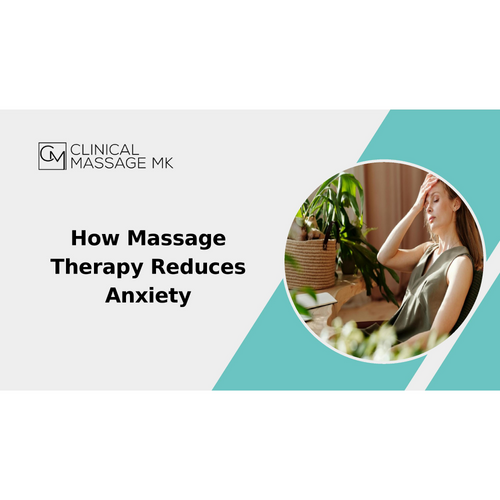 How Massage Therapy Reduces Anxiety