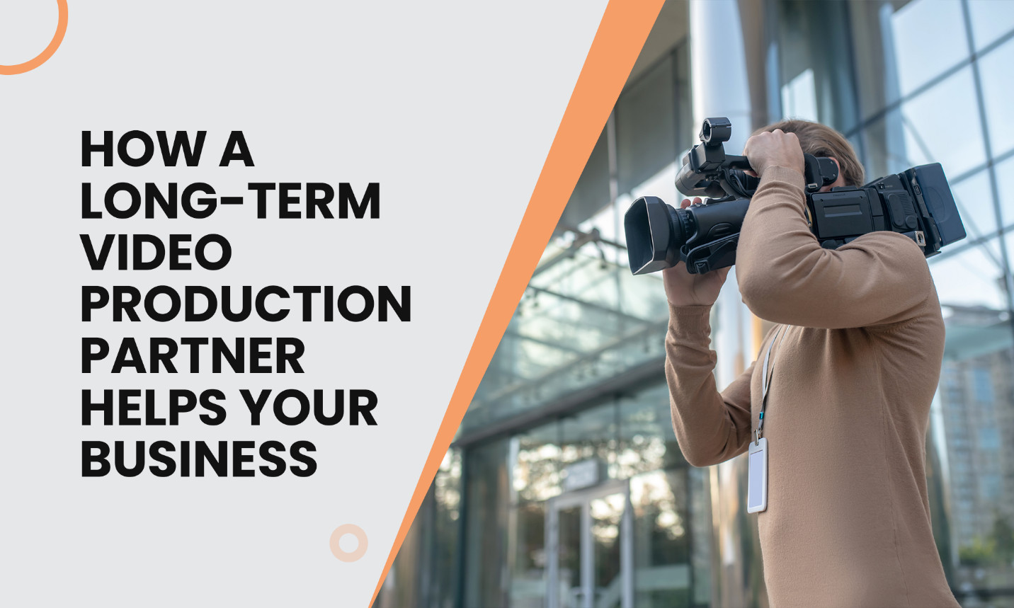 Benefits of Having a Long-term Video Production Partner