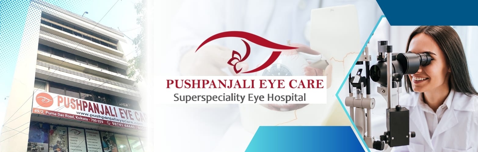 Best Retina Specialist in Kolkata | Pushpanjali Eye Care
