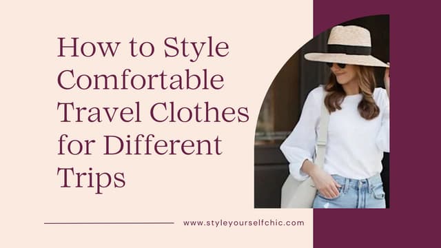 How to Style Comfortable Travel Clothes for Different Trips | PDF