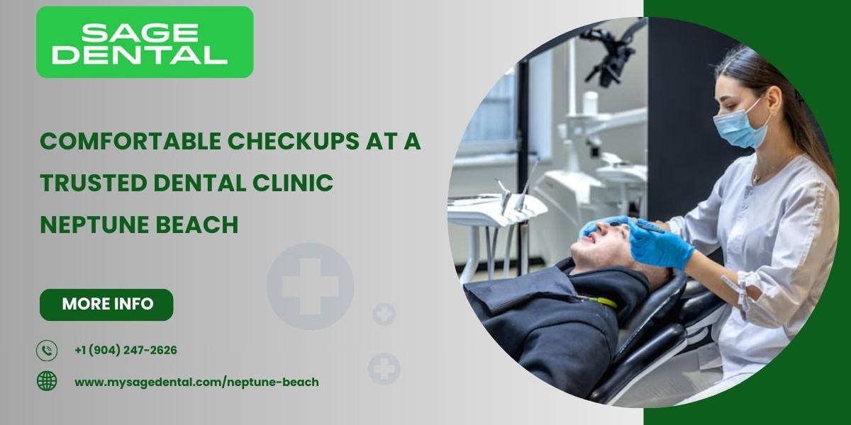 Comfortable Checkups at a Trusted Dental Clinic Neptune Beach