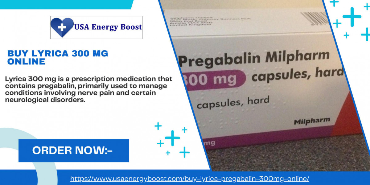 Buy Lyrica 300 mg Online for Reliable Nerve Pain and Neurological Care