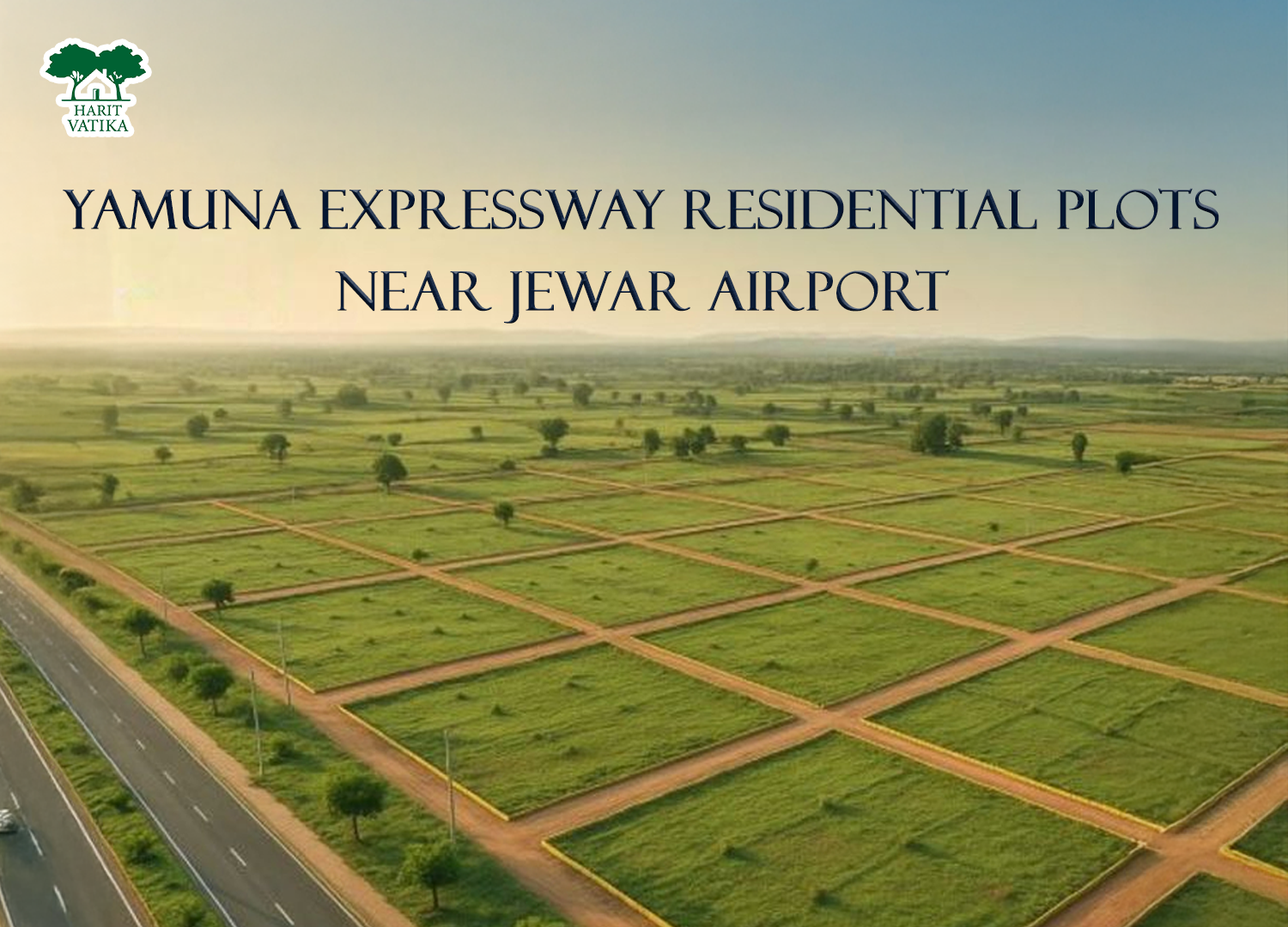 Yamuna Expressway Residential Plots Near Jewar | Harit Vatika