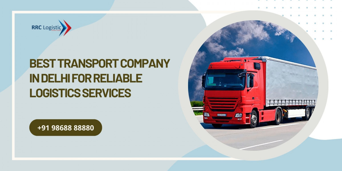 Best Transport Company in Delhi for Reliable Logistics Services