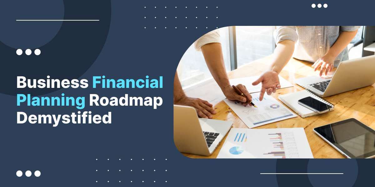 Plan, Profit, Prosper: Business Financial Planning Roadmap Demystified
