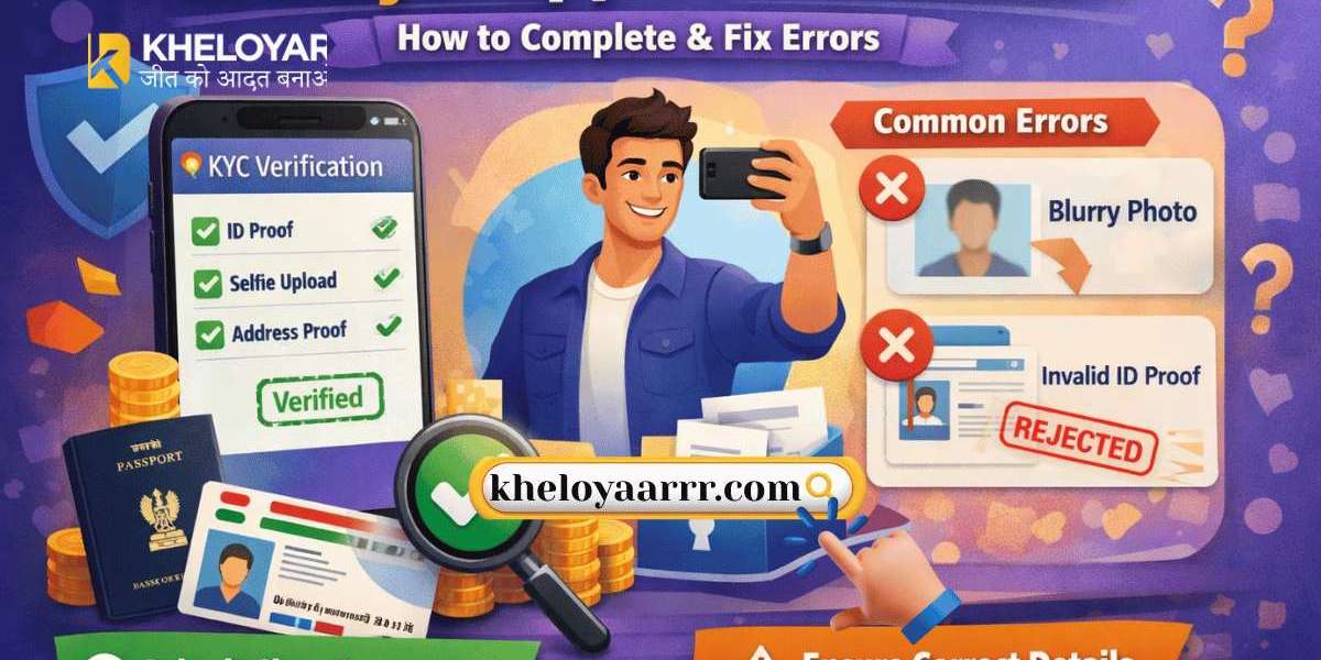 Kheloyar App KYC Verification – How to Complete & Fix Errors
