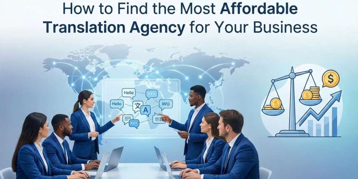 How to Find the Most Affordable Translation Agency for Your Business