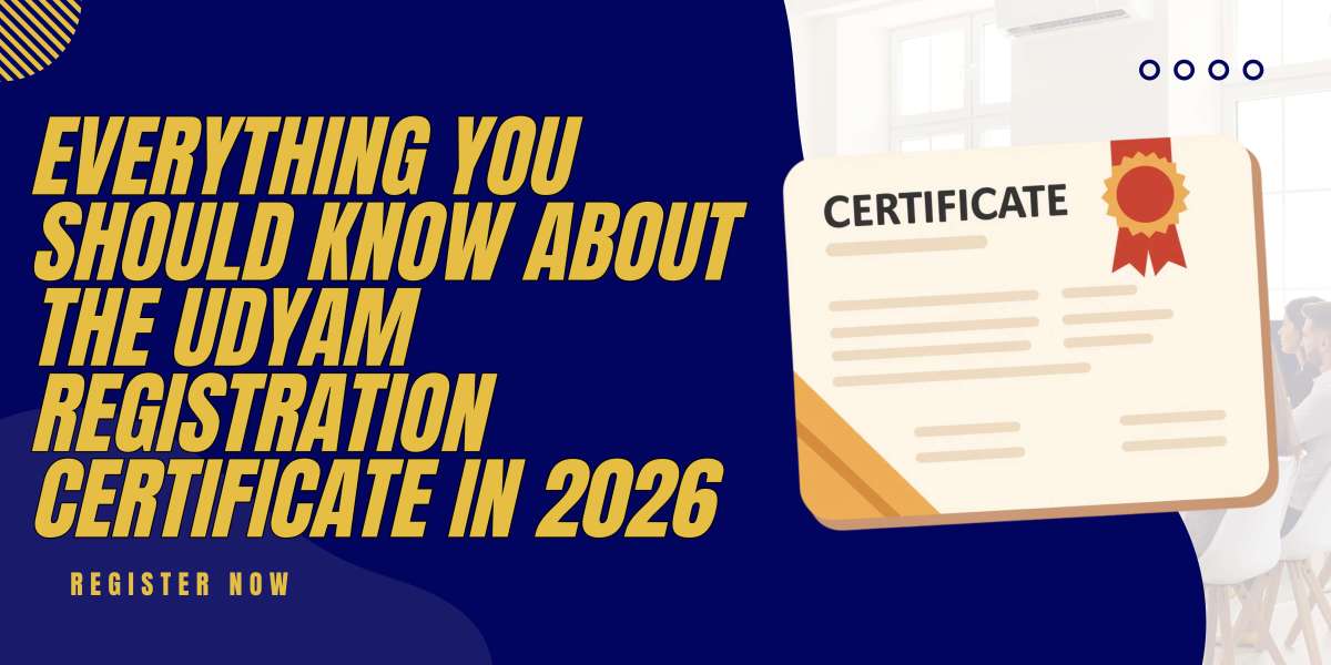 Everything You Should Know About the Udyam Registration Certificate in 2026