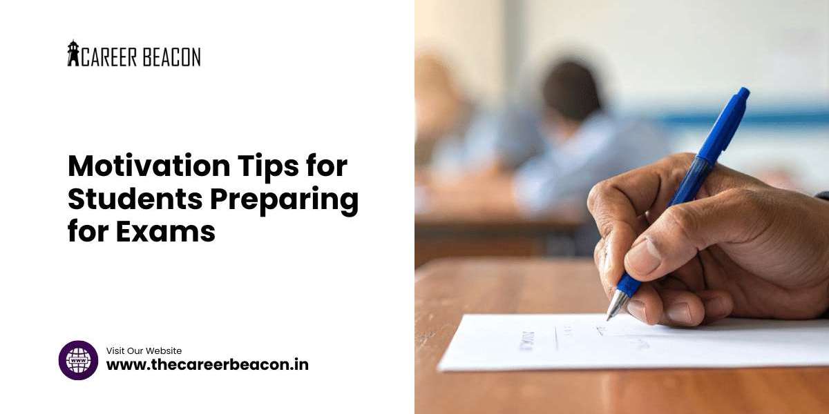 Motivation Tips for Students Preparing for Exams