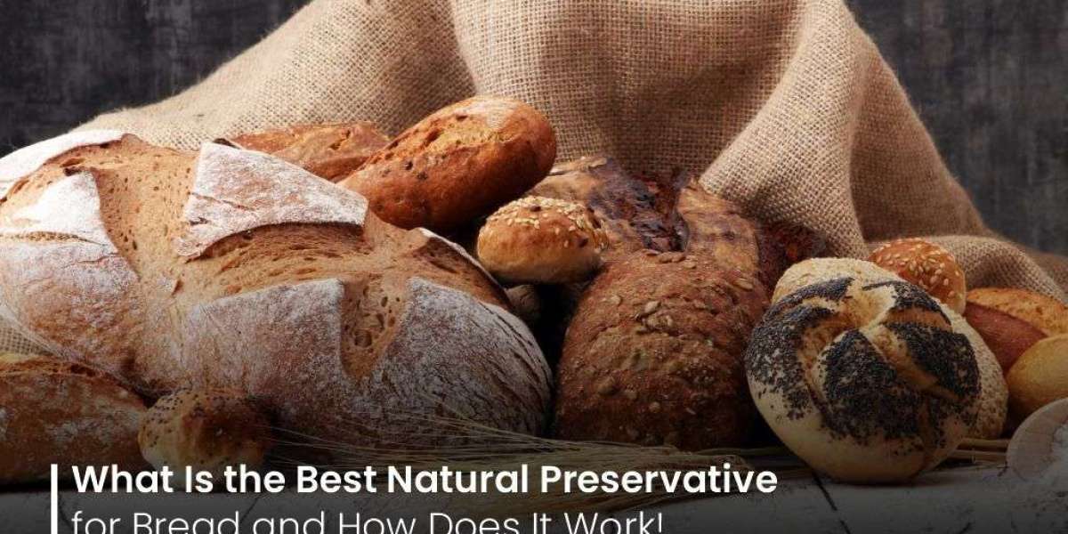 What Is the Best Natural Preservative for Bread and How Does It Work?