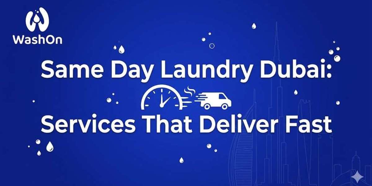Same Day Laundry Dubai: Services That Deliver Fast
