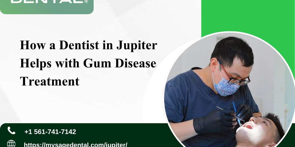 How a Dentist in Jupiter Helps with Gum Disease Treatment