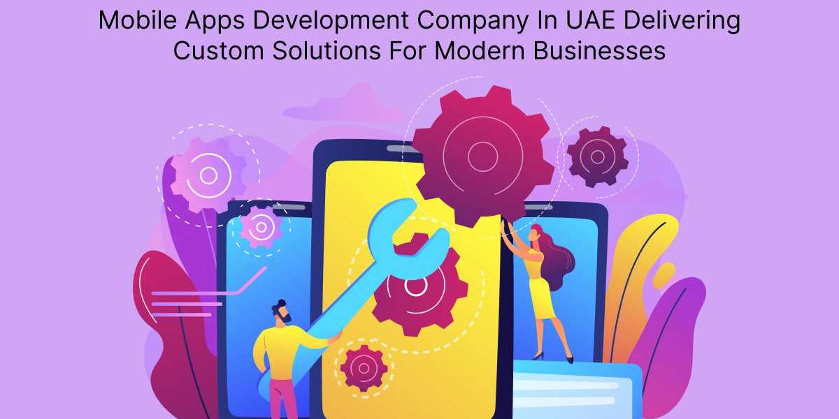 Mobile Apps Development Company In UAE Delivering Custom Solutions For Modern Businesses