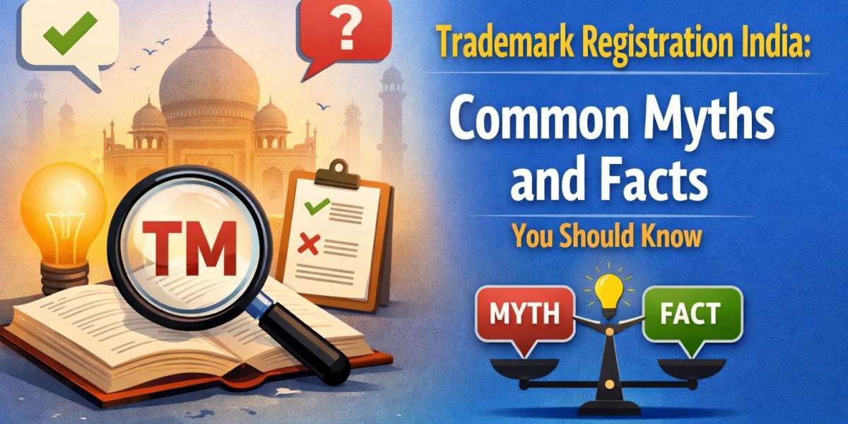 Trademark Registration India: Common Myths and Facts You Should Know