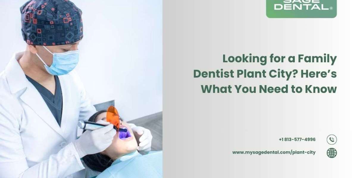 Looking for a Family Dentist Plant City? Here’s What You Need to Know