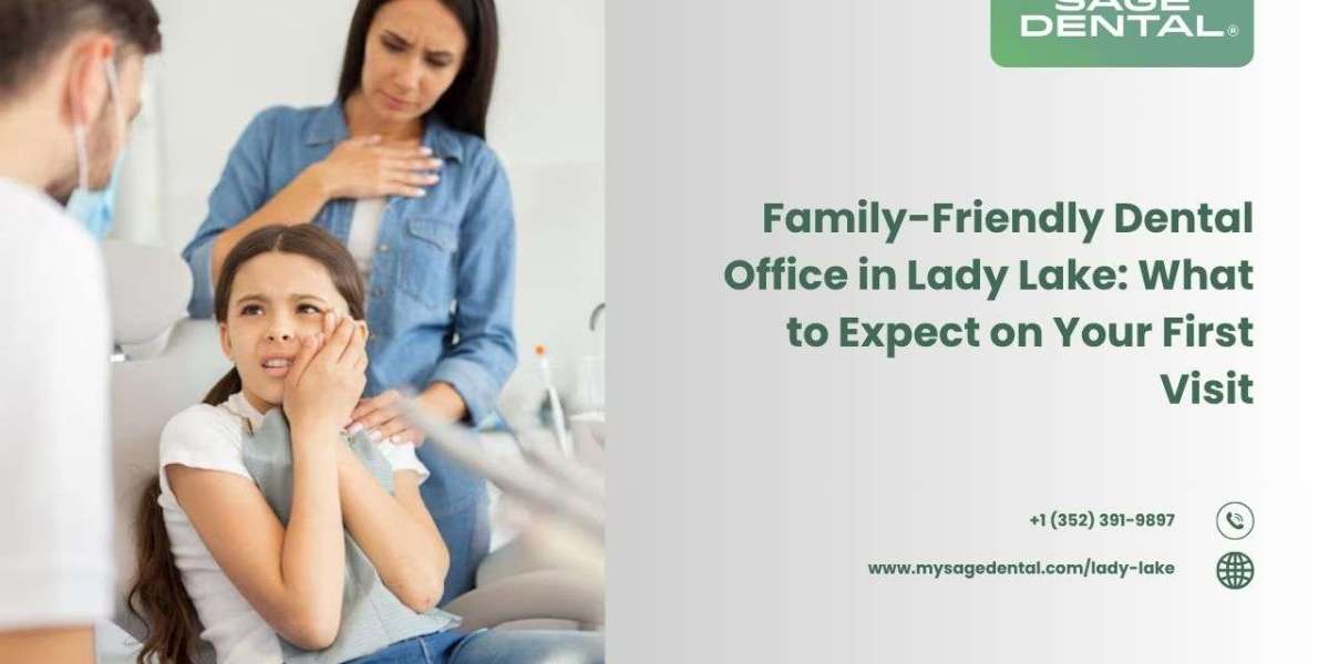 Family-Friendly Dental Office in Lady Lake: What to Expect on Your First Visit